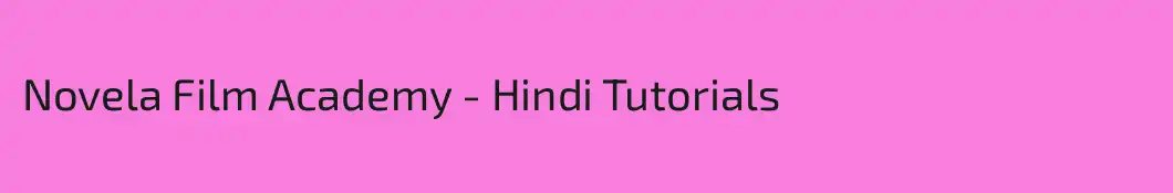Novela Film Academy - Hindi Tutorials